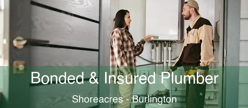  Bonded & Insured Plumber Shoreacres - Burlington