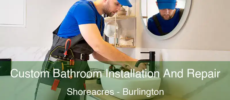  Custom Bathroom Installation And Repair Shoreacres - Burlington