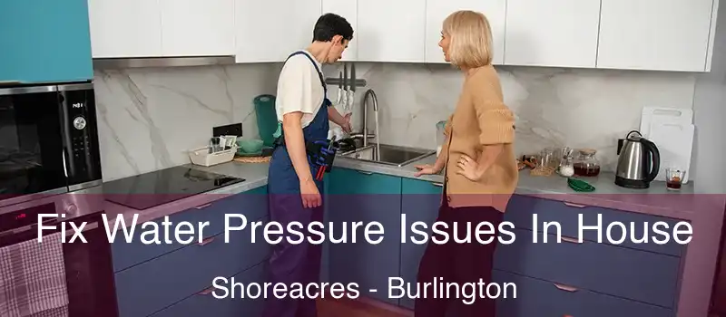  Fix Water Pressure Issues In House Shoreacres - Burlington