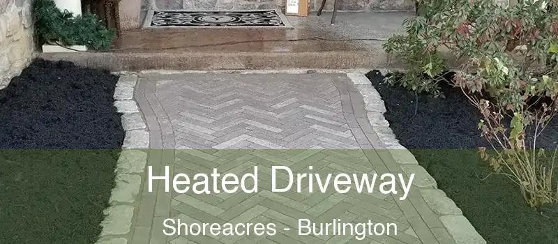  Heated Driveway Shoreacres - Burlington