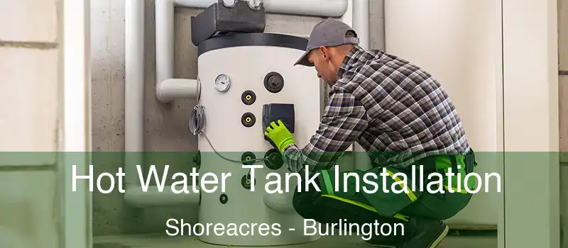  Hot Water Tank Installation Shoreacres - Burlington