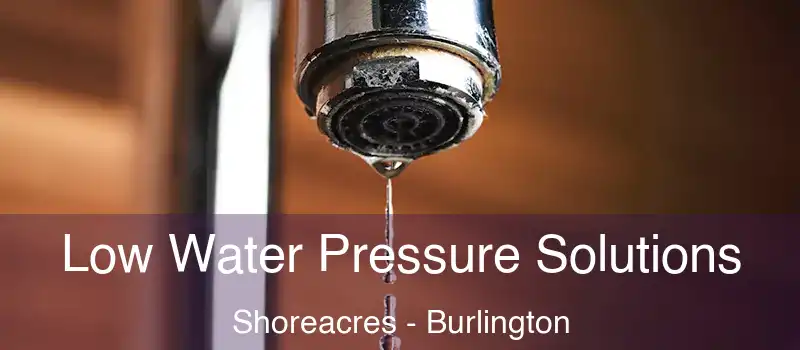  Low Water Pressure Solutions Shoreacres - Burlington