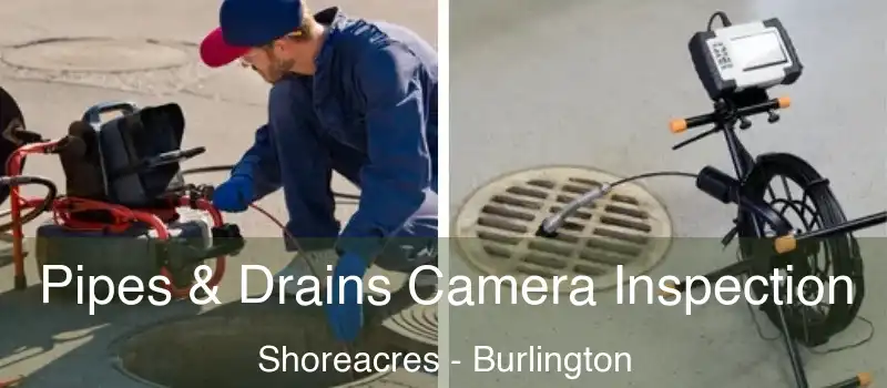  Pipes & Drains Camera Inspection Shoreacres - Burlington