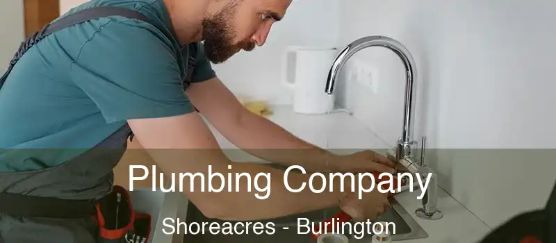  Plumbing Company Shoreacres - Burlington