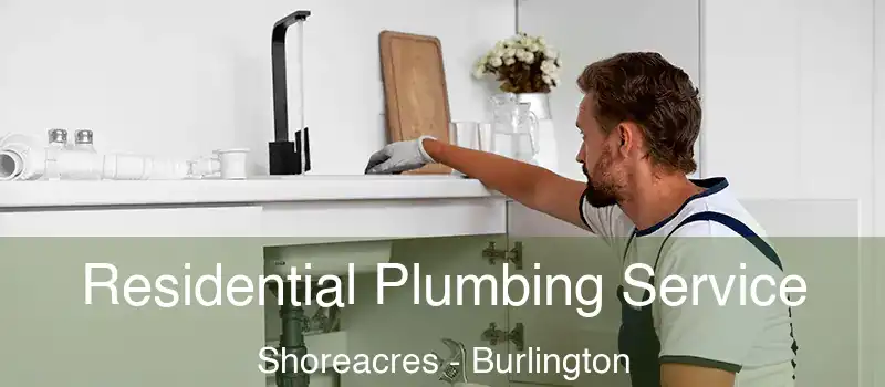  Residential Plumbing Service Shoreacres - Burlington