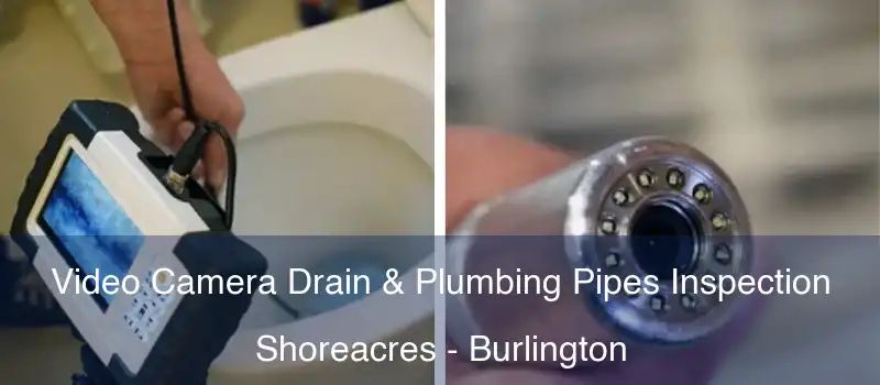  Video Camera Drain & Plumbing Pipes Inspection Shoreacres - Burlington