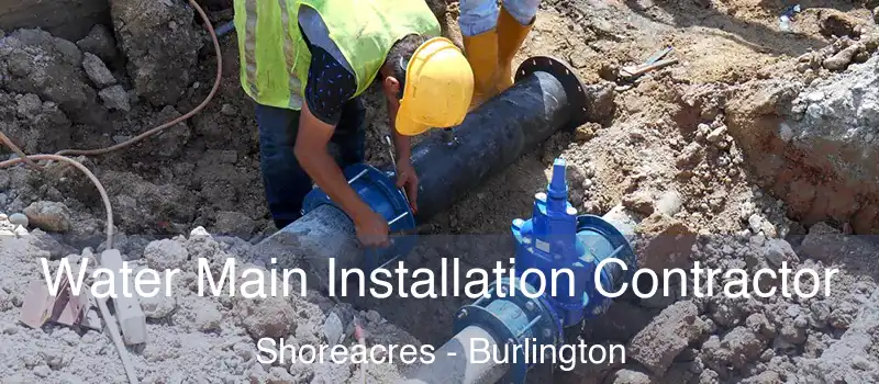  Water Main Installation Contractor Shoreacres - Burlington